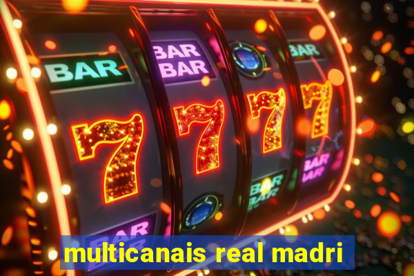 multicanais real madri